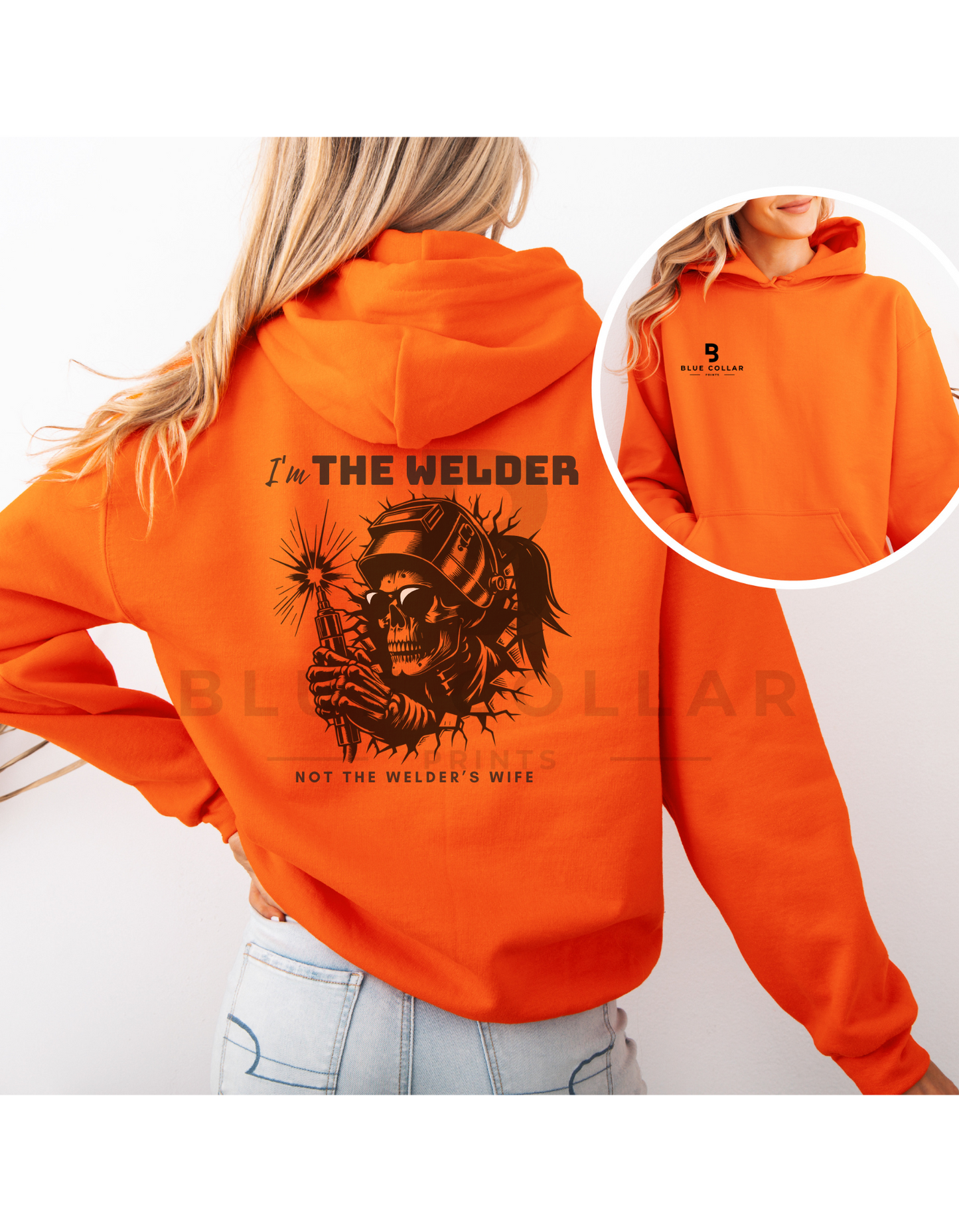 I'm The Welder Not The Welders Wife Hoodie OR T-Shirt