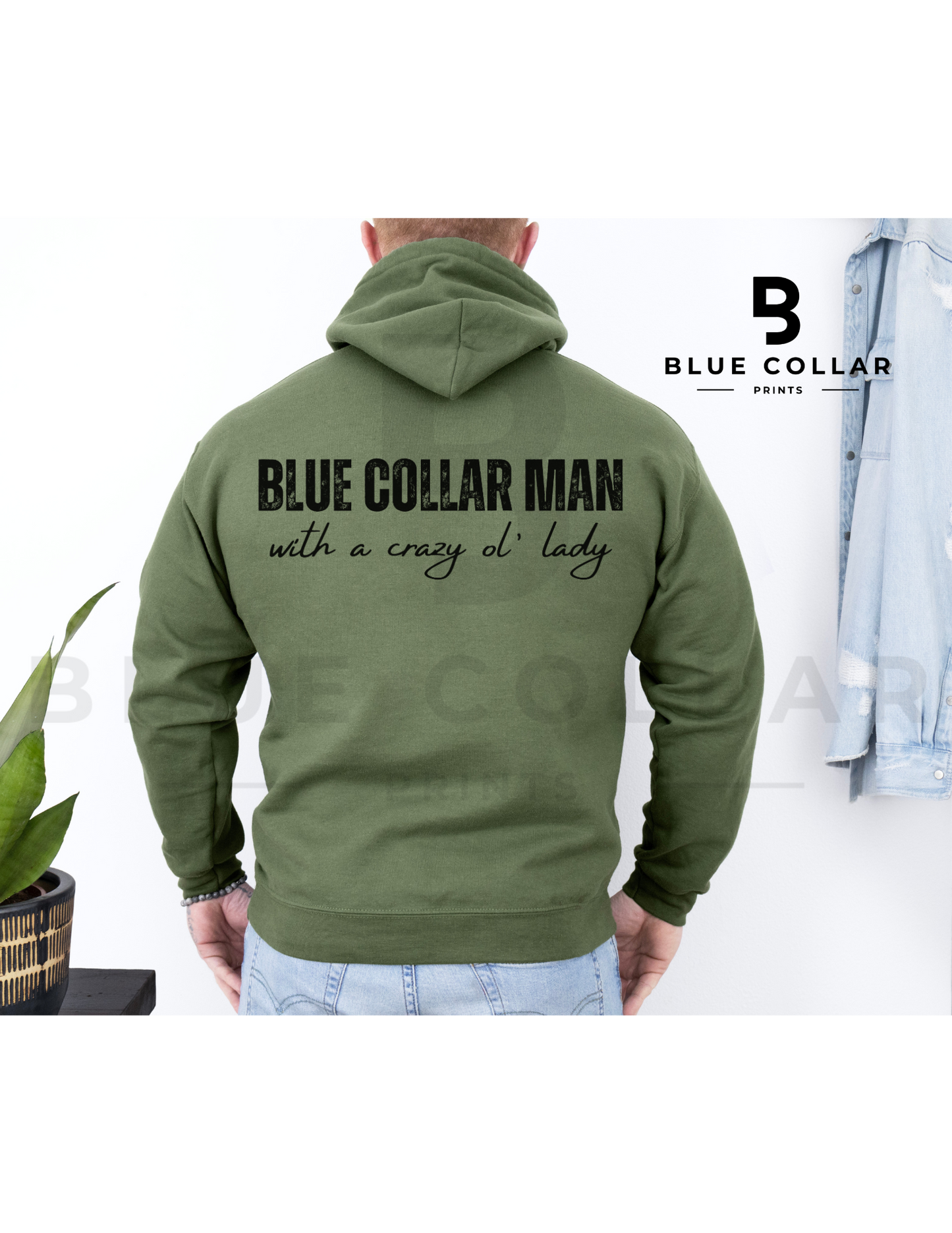 Blue Collar Man With A Crazy Ol' Lady Hoodie OR T-Shirt