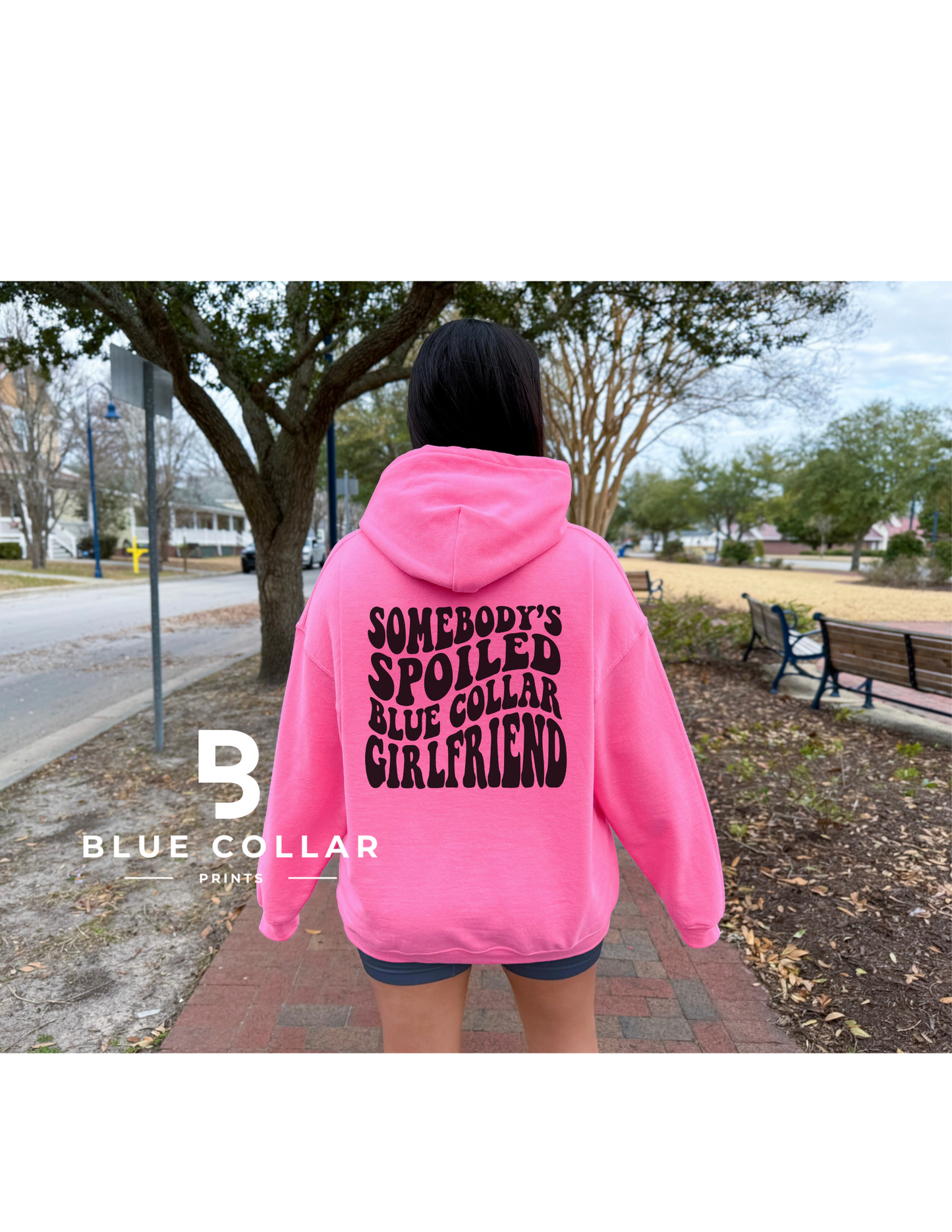 Somebody's Spoiled Blue Collar Girlfriend Hoodie OR T-Shirt