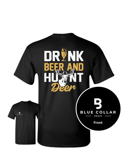 #1069-Drink Beer and Hunt Deer Short Sleeve T-Shirt