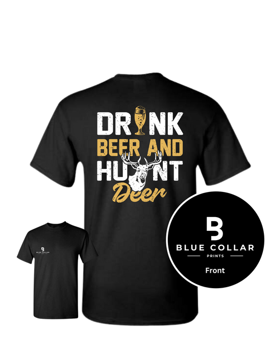#1069-Drink Beer and Hunt Deer Short Sleeve T-Shirt