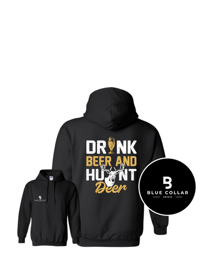 #1095-Drink Beer and  Hunt Deer Sweatshirt Hoodie