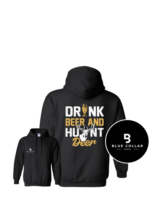 #1095-Drink Beer and  Hunt Deer Sweatshirt Hoodie