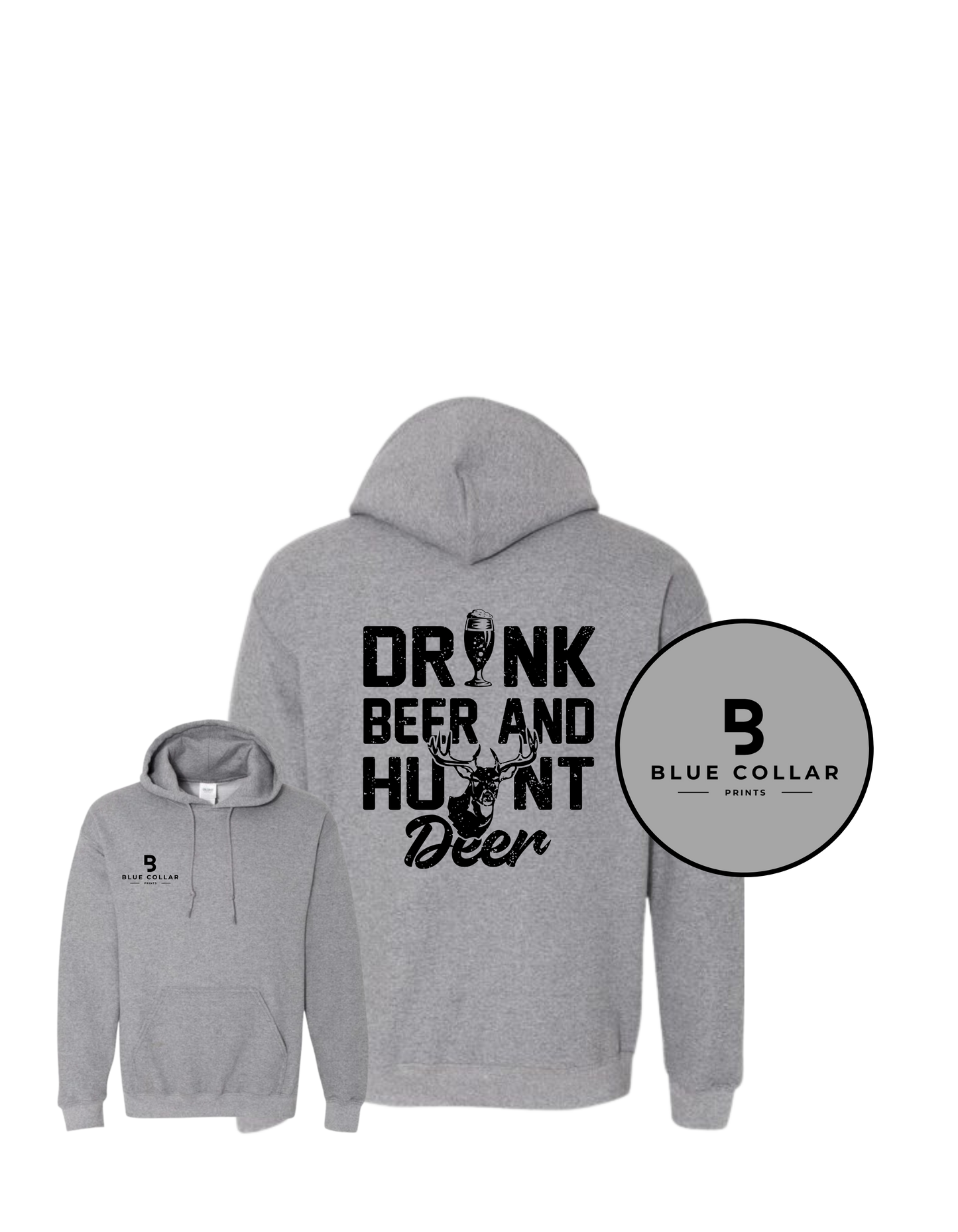 #1095-Drink Beer and  Hunt Deer Sweatshirt Hoodie