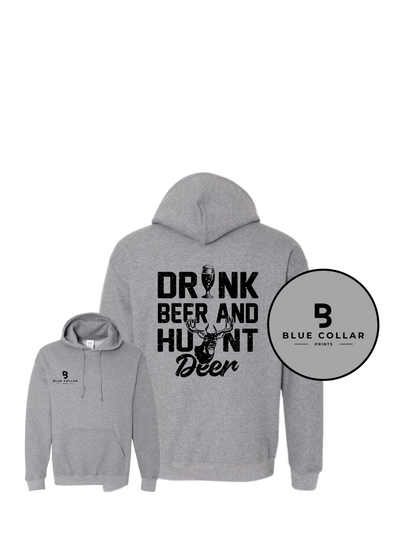 #1095-Drink Beer and  Hunt Deer Sweatshirt Hoodie