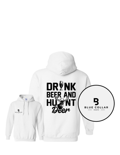 #1095-Drink Beer and  Hunt Deer Sweatshirt Hoodie