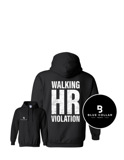 #1104- Walking HR Violation Sweatshirt Hoodie