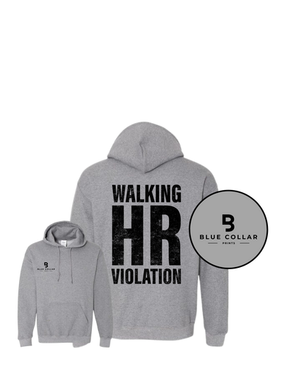 #1104- Walking HR Violation Sweatshirt Hoodie