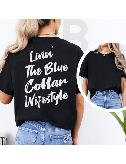 Livin the BLUE COLLAR WIFESTYLE Hoodie OR T-Shirt