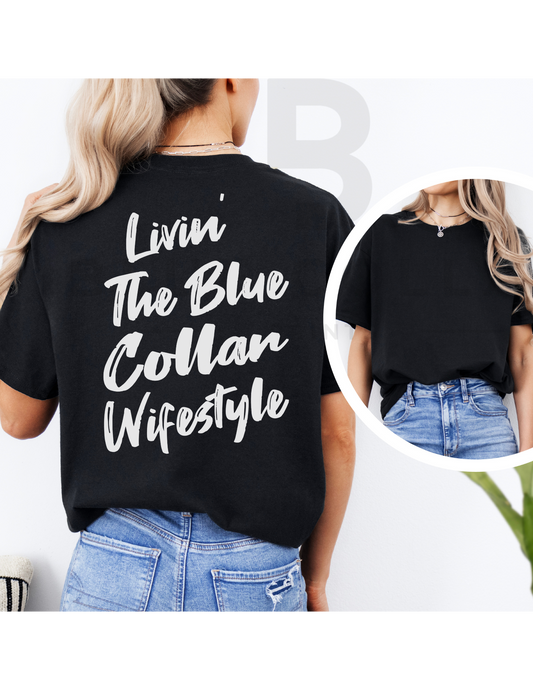 Livin the BLUE COLLAR WIFESTYLE Hoodie OR T-Shirt
