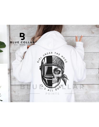 Welder - Girl Under the Hood It's All Good Hoodie OR T-Shirt