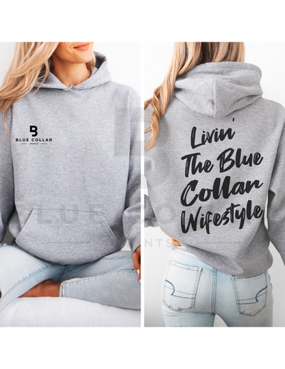 Livin the BLUE COLLAR WIFESTYLE Hoodie OR T-Shirt