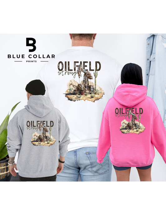 Oilfield Strong Hoodie OR T-Shirt