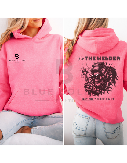 I'm The Welder Not The Welders Wife Hoodie OR T-Shirt