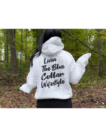 Livin the BLUE COLLAR WIFESTYLE Hoodie OR T-Shirt