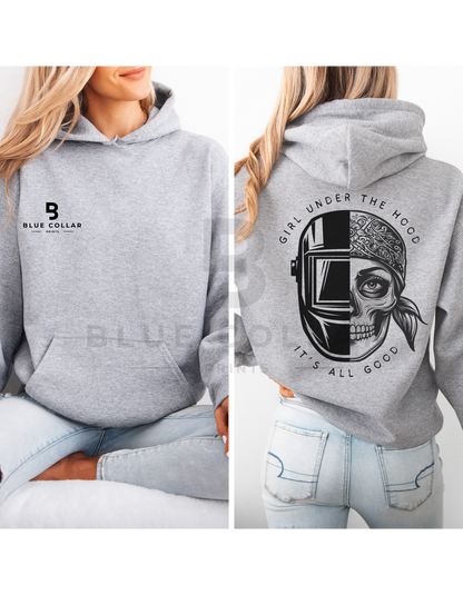 Welder - Girl Under the Hood It's All Good Hoodie OR T-Shirt