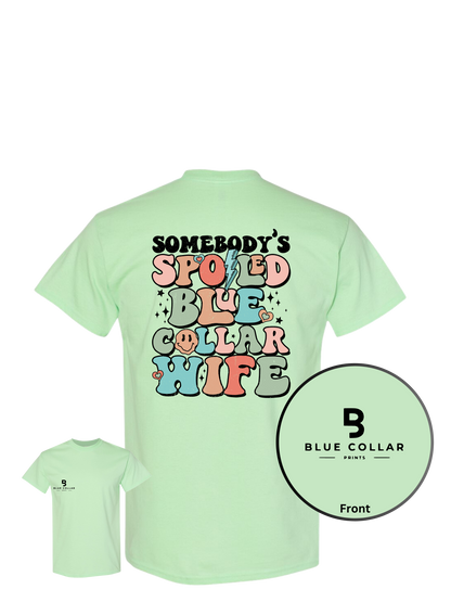 #1032-Somebody's Spoiled Blue Collar Wife Short Sleeve T-Shirt