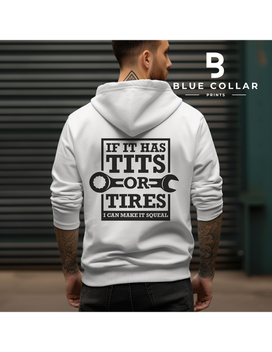 If It has Tits or Tires I can make it Squeal Mechanic Hoodie OR T-Shirt